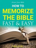 Know Your Bible: How to Memorize the Bible Fast and Easy (eBook, ePUB)