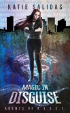 Magic in Disguise (Agents of A.S.S.E.T., #3) (eBook, ePUB)