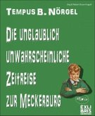 Tempus B. Nörgel - Die unglaublich unwahrscheinliche Zeitreise zur Meckerburg (eBook, ePUB)