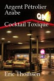 Argent Pétrolier Arabe Cocktail Toxique (eBook, ePUB) Argent Pétrolier Arabe Cocktail Toxique (eBook, ePUB)