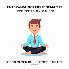 Entspannung leicht gemacht - Meditieren für Anfänger (Ruhe, Entspannung, Erholung, Meditation, Regeneration) (MP3-Download) - Lynen, Patrick