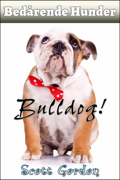 Bedårende Hunder: Bulldog (eBook, ePUB) Bedårende Hunder: Bulldog (eBook, ePUB)