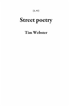 Street poetry (1, #1) (eBook, ePUB) - Webster, Tim
