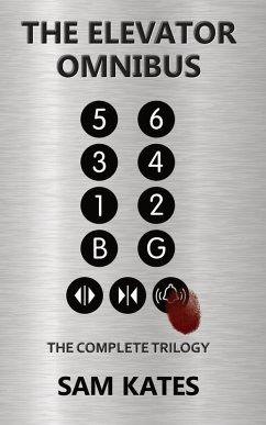 The Elevator Omnibus: The Complete Trilogy (eBook, ePUB) - Kates, Sam