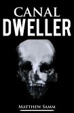 Canal Dweller (Part of the Dweller Series, #1) (eBook, ePUB)