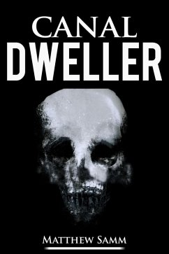 Canal Dweller (Part of the Dweller Series, #1) (eBook, ePUB) - Samm, Matthew