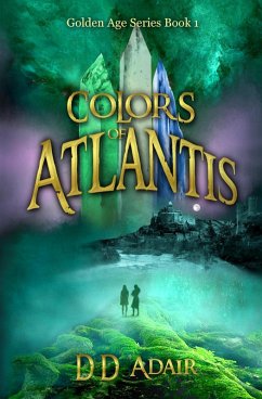 Colors of Atlantis (The Golden Age Series, #1) (eBook, ePUB) - Adair, Dd