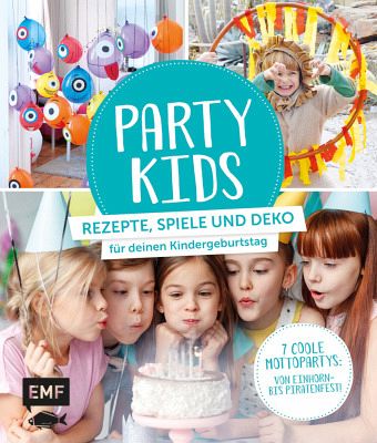 Party Kids Rezepte Spiele Und Deko Fur Deinen Kindergeburtstag Portofrei Bei Bucher De Bestellen