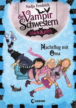 Nachtflug mit Oma / Die Vampirschwestern black & pink Bd.5 - Fendrich, Nadja