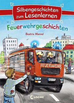 Silbengeschichten zum Lesenlernen - Feuerwehrgeschichten - Mannel, Voigt