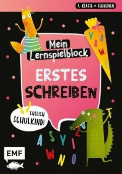 Endlich Schulkind! Mein Lernspielblock - Erstes Schreiben