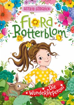 Die Wunderpeperoni / Flora Botterblom Bd.1 - Göpfrich, Astrid