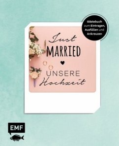 Just married - Unsere Hochzeit: Gästebuch zum Eintragen, Ausfüllen und Ankreuzen