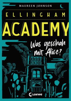 Was geschah mit Alice? / Ellingham Academy Bd.1 - Johnson, Maureen