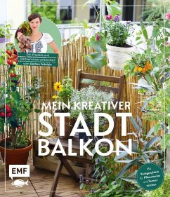 Mein kreativer Stadtbalkon - DIY-Projekte und Gärtnerwissen präsentiert vom Garten Fräulein - Appel, Silvia