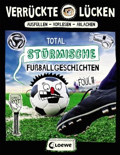 Total stürmische Fußballgeschichten / Verrückte Lücken Bd.6 - Schumacher, Jens
