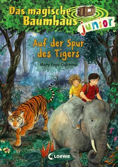 Auf der Spur des Tigers / Das magische Baumhaus junior Bd.17 - Osborne, Mary Pope