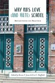 Why Kids Love (and Hate) School (eBook, ePUB) Why Kids Love (and Hate) School (eBook, ePUB)