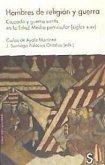 Hombres de religión y guerra : cruzada y guerra santa en la Edad Media peninsular, siglos X-XV