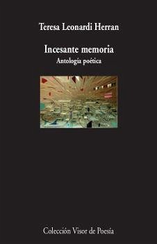 Incesante memoria : antología poética - Leonardi Herran, Teresa