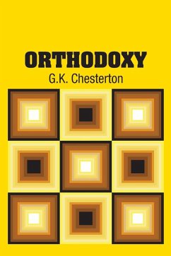 Orthodoxy - Chesterton, G. K.