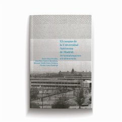 El campus de la Universidad Autónoma de Madrid : del tardofranquismo a la democracia - Gómez Mendoza, Josefina; Luna Rodrigo, Gloria; Mollá Ruiz-Gómez, Manuel