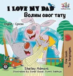 I Love My Dad (English Serbian Bilingual Book - Cyrillic) - Admont, Shelley; Books, Kidkiddos