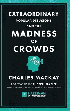 Extraordinary Popular Delusions and the Madness of Crowds (Harriman Definitive Edition) - Mackay, Charles