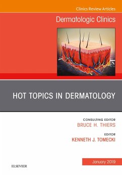 Hot Topics in Dermatology, An Issue of Dermatologic Clinics, Ebook (eBook, ePUB) - Kenneth, Tomecki J