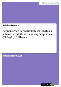Kennenlernen der Nährstoffe im Überblick anhand der Methode des Gruppenpuzzles (Biologie, 10. Klasse) (eBook, PDF) - Daners, Sabrina