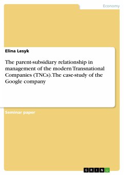 The parent-subsidiary relationship in management of the modern Transnational Companies (TNCs). The case-study of the Google company (eBook, PDF)