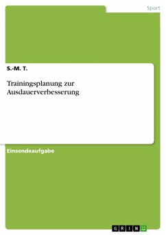 Trainingsplanung zur Ausdauerverbesserung (eBook, PDF) - T., S. -M.