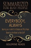 Everybody, Always - Summarized for Busy People: Becoming Love in a World Full of Setbacks and Difficult People: Based on the Book by Bob Goff (eBook, ePUB)