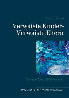 Verwaiste Kinder- Verwaiste Eltern (eBook, ePUB)