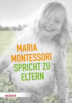 Maria Montessori spricht zu Eltern (eBook, ePUB) - Montessori, Maria