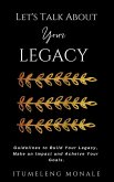 Let's Talk About Your Legacy (eBook, ePUB) Let's Talk About Your Legacy (eBook, ePUB)