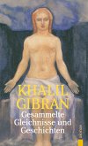 Gesammelte Gleichnisse und Geschichten. Khalil Gibran (eBook, ePUB)