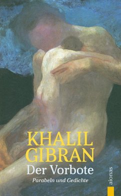 Der Vorbote. Khalil Gibran. Gleichnisse, Parabeln und Gedichte (eBook, ePUB) - Varell, Alexander; Gibran, Khalil