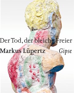 Lüpertz, Der Tod, der bleiche Freier - Anthony Cragg; Demosthenes Davvetas; Hans Werner Schmidt; Jon Wood