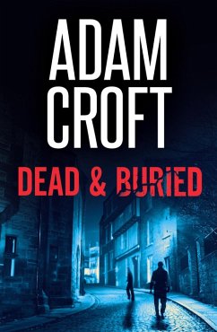 Dead & Buried (Knight & Culverhouse, #8) (eBook, ePUB) - Croft, Adam