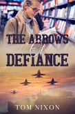 The Arrows of Defiance (eBook, ePUB)