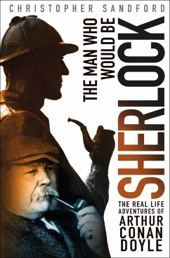 The Man Who Would Be Sherlock (eBook, ePUB) - Sandford, Christopher
