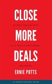 Close More Deals: Without Silly Traffic And Funnels (eBook, ePUB)