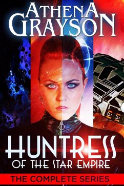 Huntress of the Star Empire: The Complete Series (eBook, ePUB) - Grayson, Athena