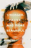 Stronger, Faster, and More Beautiful (eBook, ePUB)
