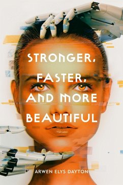 Stronger, Faster, and More Beautiful (eBook, ePUB) - Dayton, Arwen Elys