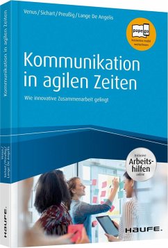 Kommunikation in agilen Zeiten - inkl. Arbeitshilfen online - Venus, Gunda; Sichart, Silke; Preußig, Jörg; Lange de Angelis, Anne