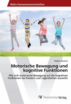 Motorische Bewegung und kognitive Funktionen - Zechner, Nadine