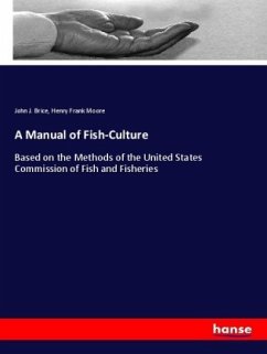 A Manual of Fish-Culture - Brice, John J.;Moore, Henry Frank