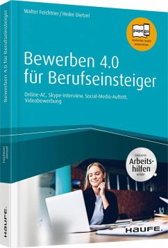 Bewerben 4.0 für Berufseinsteiger - inkl. Arbeitshilfen online - Feichtner, Walter;Dietzel, Heike Anne